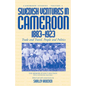 Swedish Ventures in Cameroon, 1883-1923: Trade and Travel, People and Politics - Paperback