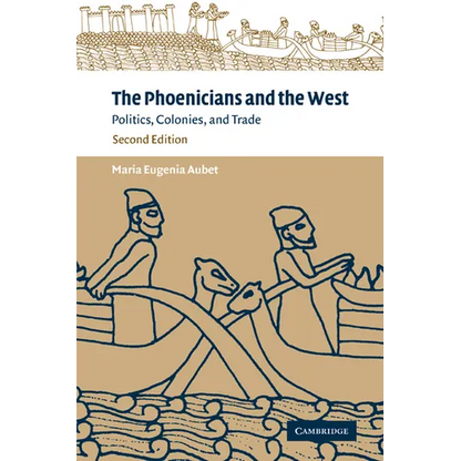 The Phoenicians and the West: Politics, Colonies and Trade - Paperback