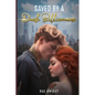Saved by a Dark Billionaire - Paperback
