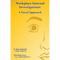 Workplace Internal Investigations: A Novel Approach - Paperback