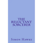 The Reluctant Sorcerer - Paperback