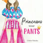 Princesses Wear Pants - Paperback