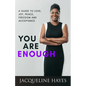 You Are Enough: A Guide to Love, Joy, Peace, Freedom and Acceptance - Paperback