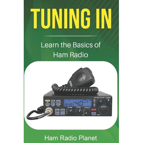 Tuning In: Learn the Basics of Ham Radio - Paperback