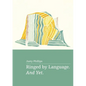 Ringed by Language. And Yet. - Paperback