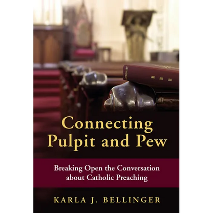 Connecting Pulpit and Pew: Breaking Open the Conversation about Catholic Preaching - Paperback