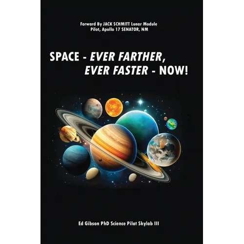 Space: Ever Farther, Ever Faster - Now! - Hardcover