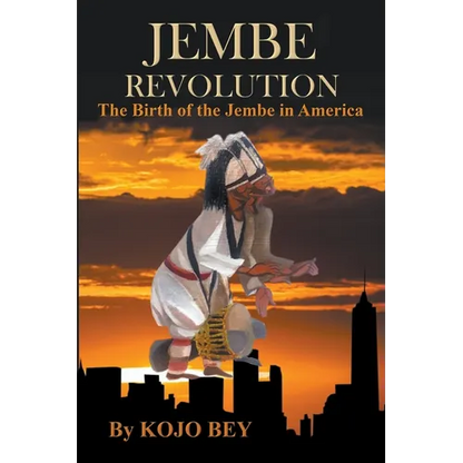 Jembe Revolution: The Birth of the Jembe in America - Paperback