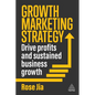 Growth Marketing Strategy: Drive Profits and Sustained Business Growth - Paperback