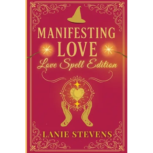 Manifesting Love: Are You Ready to Manifest the Man of Your Dreams?: (Dating & Relationship Advice for Women) - Paperback
