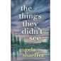 The Things They Didn't See - Paperback