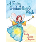 A Fairy Godmother's Wish: Miss Fairy G is a hard-working fairy godmother who has a secret wish of her own! - Paperback
