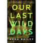 Our Last Wild Days - Hardcover