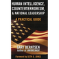 Human Intelligence, Counterterrorism, & National Leadership: A Practical Guide - Hardcover