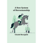 A New System of Horsemanship - Paperback