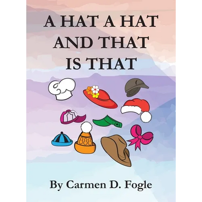 A Hat A Hat And That Is That - Hardcover