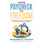 From Paycheck to Freedom: Why Owning a Business Is the Fastest and Easiest Way to Financial Prosperity - Paperback