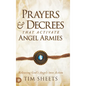 Prayers and Decrees that Activate Angel Armies: Releasing God's Angels into Action - Hardcover