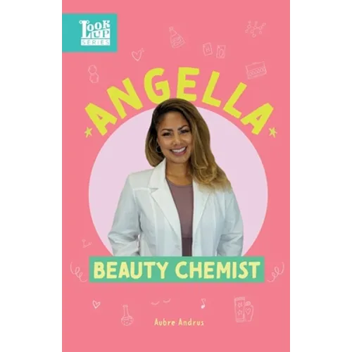 Angella, Beauty Chemist: Real Women in STEAM - Paperback