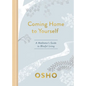 Coming Home to Yourself: A Meditator's Guide to Blissful Living - Hardcover