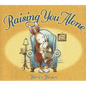 Raising You Alone - Hardcover