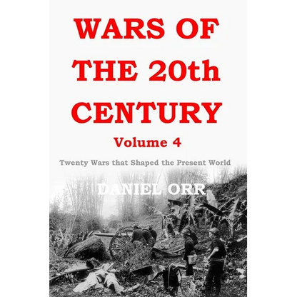 Wars of the 20th Century - Volume 4: Twenty Wars That Shaped the Present World - Paperback
