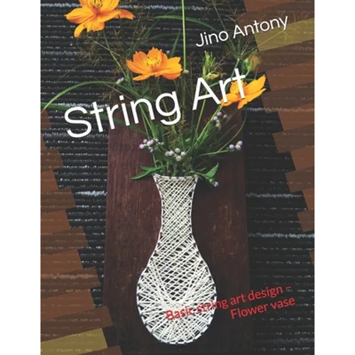 String Art: Basic string art design - Flower vase - Paperback