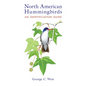 North American Hummingbirds: An Identification Guide - Paperback