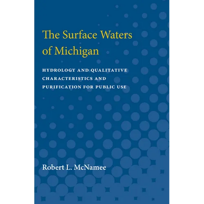 Surface Waters of Michigan: Hydrology and Qualitative Characteristics and Purification for Public Use - Paperback