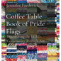 Coffee Table Book of Pride Flags: Discovering the LGBT+ Community Through Art - Hardcover