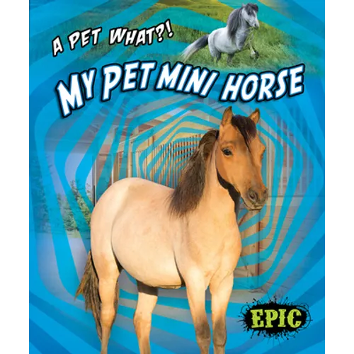 My Pet Mini Horse - Library Binding