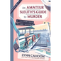 An Amateur Sleuth's Guide to Murder - Hardcover