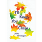 I'll Keep You Close - Hardcover