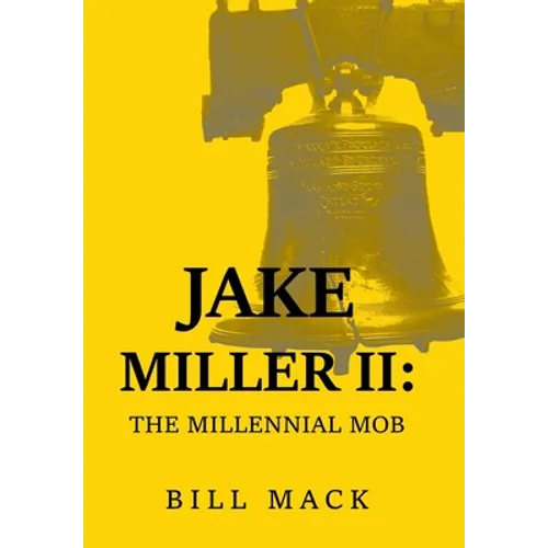 Jake Miller Ii: The Millennial Mob - Hardcover