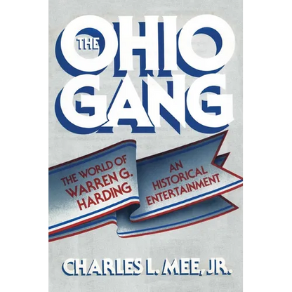 The Ohio Gang: The World of Warren G. Harding - Paperback