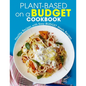 Plant-Based on a Budget Cookbook: Healthy Recipes with Easy BUDGET Meals Recipes - Paperback