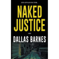 Naked Justice: A Contemporary LAPD Action Novel - Paperback