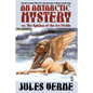 An Antarctic Mystery; Or, the Sphinx of the Ice Fields: A Sequel to Edgar Allan Poe's the Narrative of Arthur Gordon Pym - Paperback