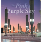 The Pink & Purple Sky: My Story of Being Caregiver Wife to My Cancer-Fighting Warrior Husband, Juggling Motherhood to Our 5 Kids and a Love That Never - Hardcover