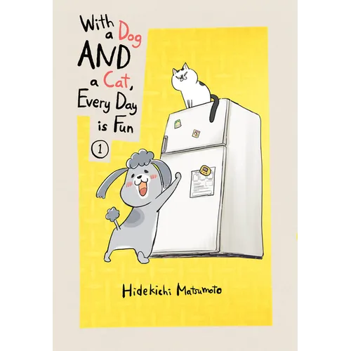 With a Dog and a Cat, Every Day Is Fun 1 - Paperback