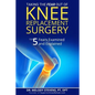 Taking the FEAR Out of Knee Replacement Surgery: Top 5 Fears Examined and Explained - Paperback