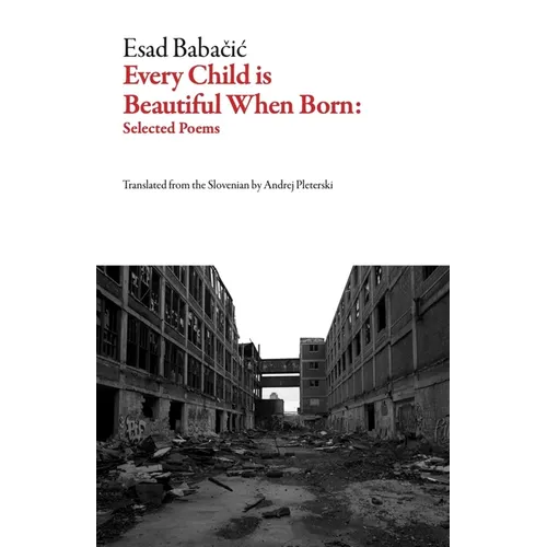 Every Child Is Beautiful When Born: Selected Poems - Paperback