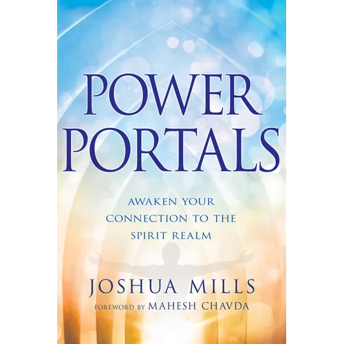 Power Portals: Awaken Your Connection to the Spirit Realm - Paperback