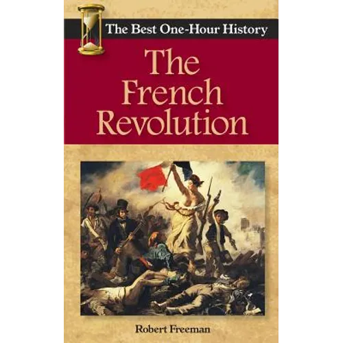 The French Revolution: The Best One-Hour History - Paperback