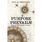 Purpose Prevails! - Paperback