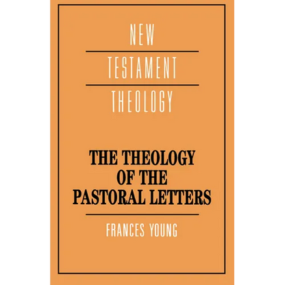 The Theology of the Pastoral Letters - Paperback