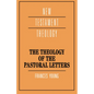The Theology of the Pastoral Letters - Paperback