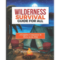Wilderness survival Guide For All: Equipping You with Essential Skills and Knowledge to Navigate the Wild Safely and Successfully. - Paperback
