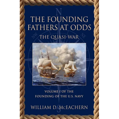 The Founding Fathers at Odds: The Quasi-War - Volume I of the Founding of the U.S. Navy Trilogy - Paperback