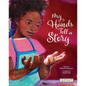 My Hands Tell a Story - Hardcover